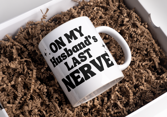 On my Husband’s Last Nerve